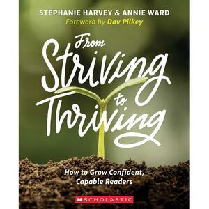 From Striving to Thriving -- Stephanie Harvey